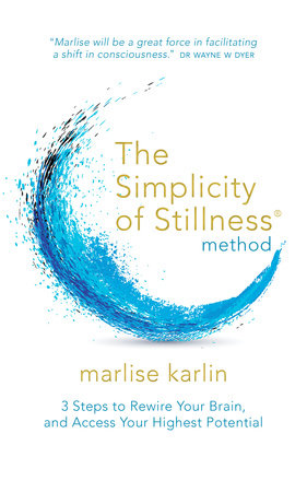 The Simplicity of Stillness Method by Marlise Karlin