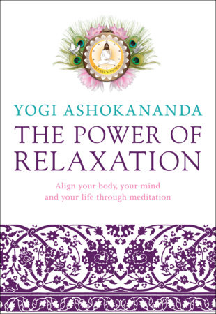 The Power of Relaxation by Yogi Ashokananda