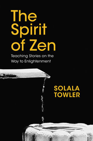 The Spirit of Zen by Solala Towler