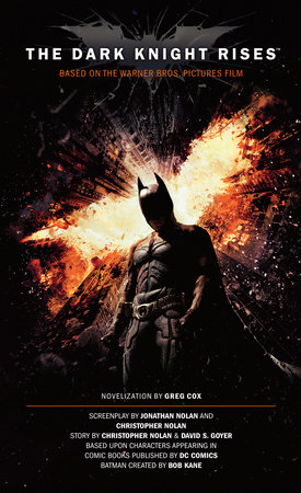 The Dark Knight Rises: The Official Novelization (Movie Tie-In Edition) by Greg Cox