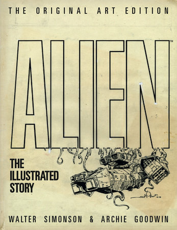 Alien: The Illustrated Story (Original Art Edition) by Archie Goodwin