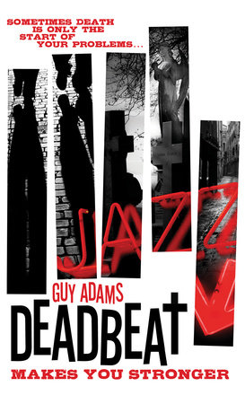 Deadbeat - Makes You Stronger by Guy Adams