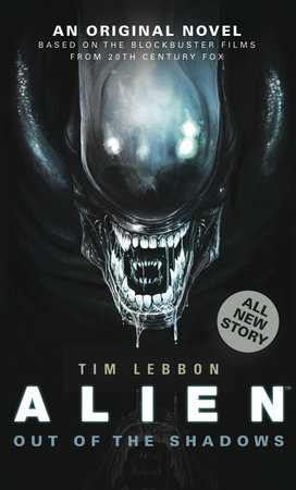 Alien - Out of the Shadows (Book 1) by Tim Lebbon