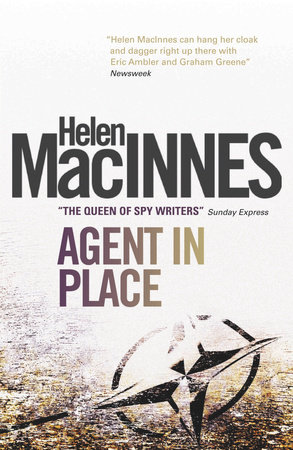 Agent in Place by Helen Macinnes
