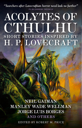 Acolytes of Cthulhu by Neil Gaiman, S.T. Joshi and Edmond Hamilton