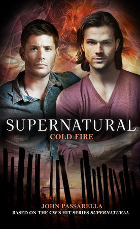 Supernatural - Cold Fire by John Passarella