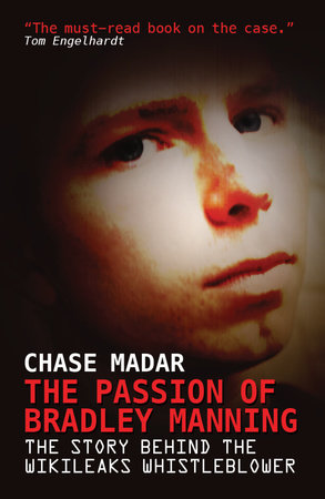 The Passion of Bradley Manning by Chase Madar