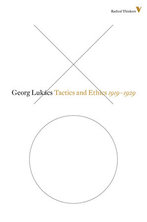 Tactics and Ethics by Georg Lukacs