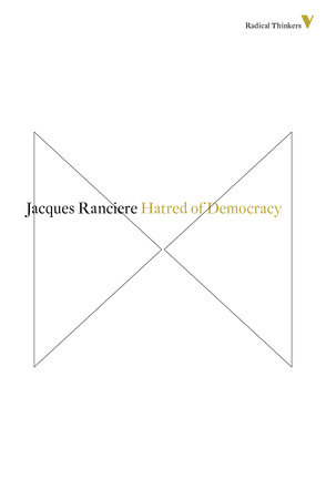 Hatred of Democracy by Jacques Ranciere