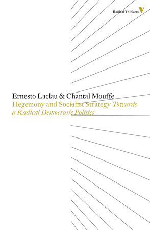 Hegemony And Socialist Strategy by Ernesto Laclau and Chantal Mouffe