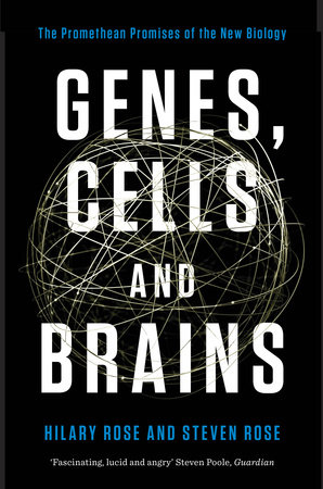 Genes, Cells, and Brains by Hilary Rose and Steven Rose