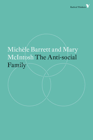 The Anti-Social Family by Michèle Barrett and Mary McIntosh