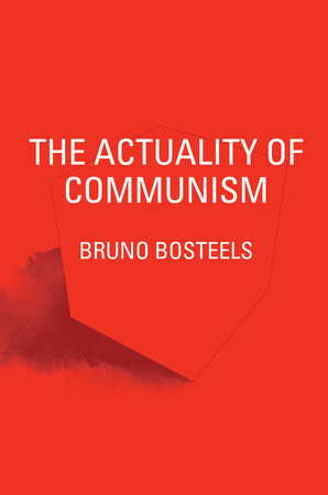 The Actuality of Communism by Bruno Bosteels