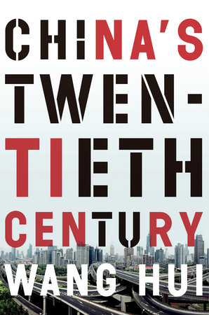 China's Twentieth Century by Wang Hui