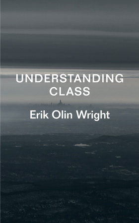 Understanding Class by Erik Olin Wright