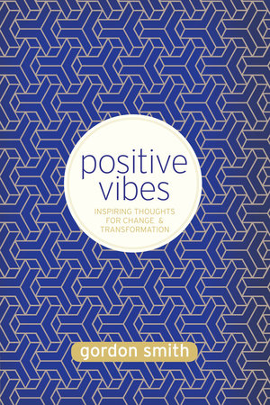 Positive Vibes by Gordon Smith