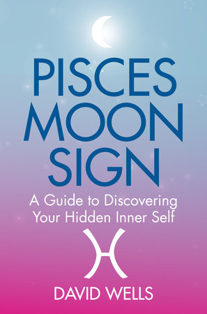 Pisces Moon Sign by David Wells