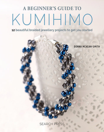 Beginner's Guide to Kumihimo by Donna McKean-Smith