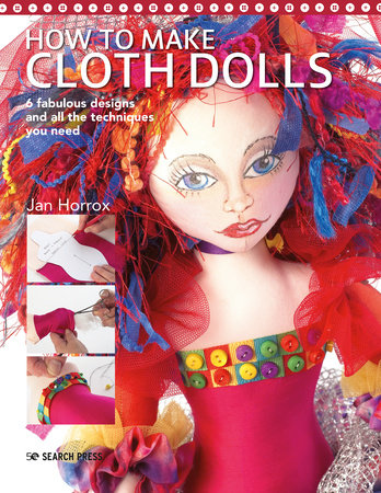 How to Make Cloth Dolls by Jan Horrox