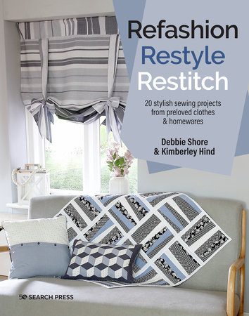 Refashion, Restyle, Restitch by Debbie Shore and Kimberley Hind