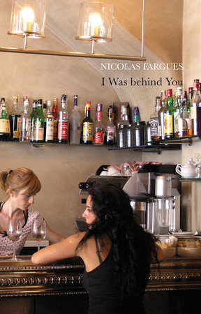 I Was Behind You by Nicolas Fargues