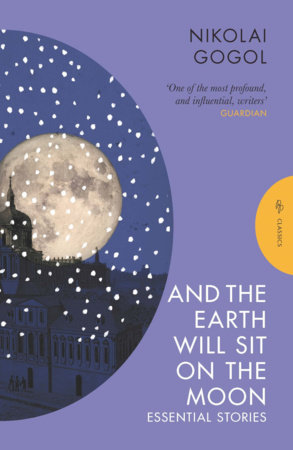 And the Earth Will Sit on the Moon by Nikolai Gogol