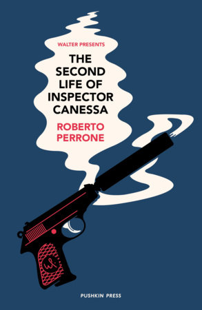 The Second Life of Inspector Canessa by Roberto Perrone