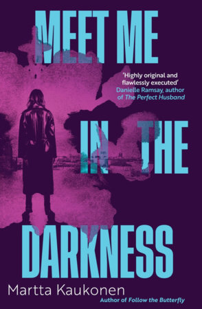 Meet Me in the Darkness by Martta Kaukonen