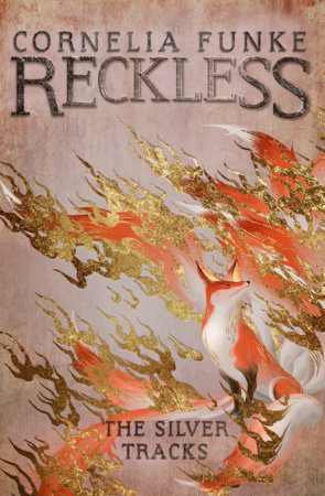 Reckless IV: The Silver Tracks by Cornelia Funke