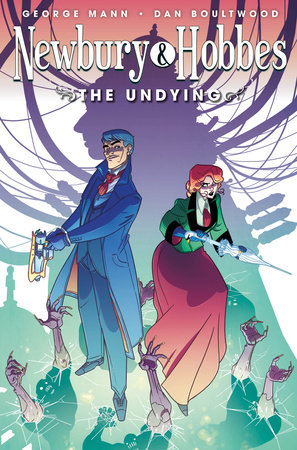 Newbury & Hobbes: The Undying (Graphic Novel) by George Mann