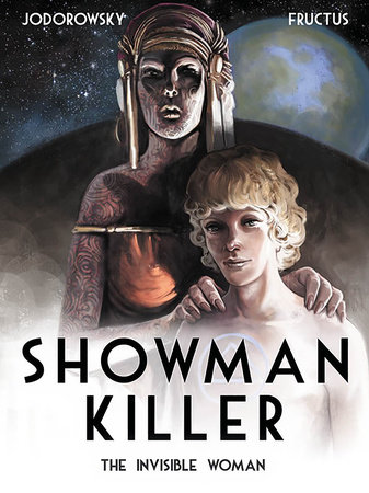 Showman Killer Vol. 3: The Invisible Woman by Alexandro Jodorowsky