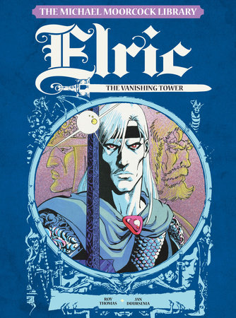 The Michael Moorcock Library Vol. 5: Elric The Vanishing Tower by Michael Moorcock