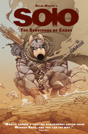 Oscar Martin's Solo Vol. 1: The Survivors of Chaos (Graphic Novel) by Oscar Martin