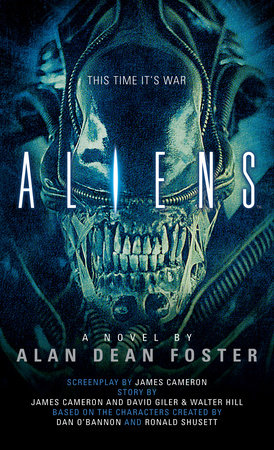 Aliens: The Official Movie Novelization by Alan Dean Foster