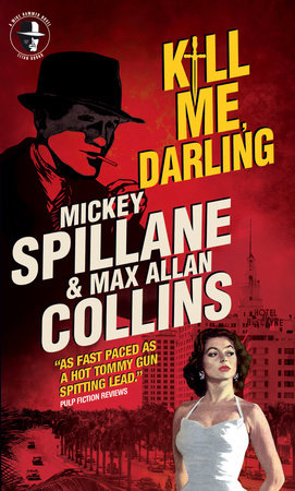 Mike Hammer: Kill Me, Darling by Mickey Spillane and Max Allan Collins