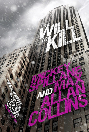 Mike Hammer: The Will to Kill by Mickey Spillane and Max Allan Collins