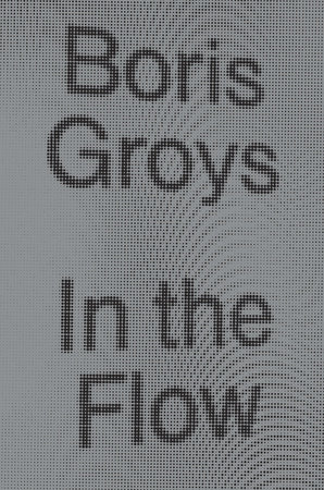 In the Flow by Boris Groys