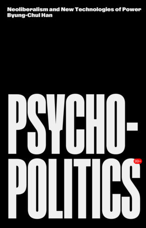 Psychopolitics by Byung-Chul Han