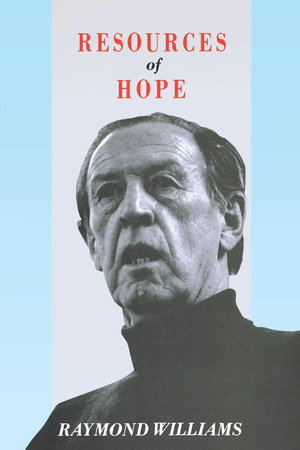 Resources of Hope by Raymond Williams