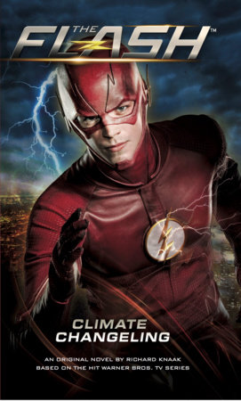 The Flash: Climate Changeling by Richard Knaak