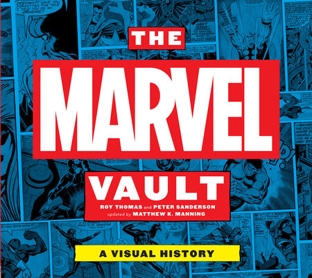 The Marvel Vault by Roy Thomas and Peter Sanderson