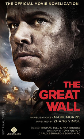 The Great Wall - The Official Movie Novelization by Mark Morris