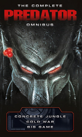 The Complete Predator Omnibus by Nathan Archer and Sandy Schofield