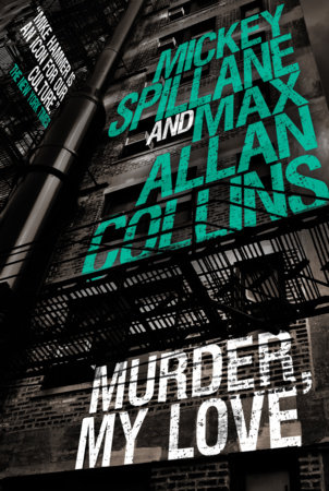 Mike Hammer: Murder, My Love by Max Allan Collins and Mickey Spillane