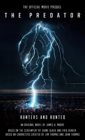 The Predator: Hunters And Hunted Official Movie Prequel by James A. Moore