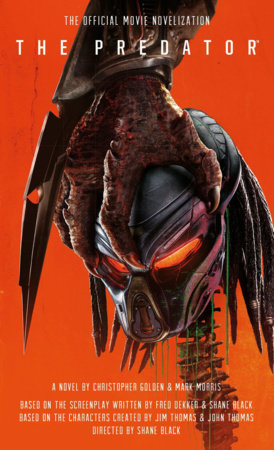 The Predator: The Official Movie Novelization by Christopher Golden and Mark Morris