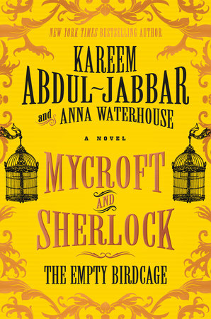 Mycroft and Sherlock: The Empty Birdcage by Kareem Abdul-Jabbar and Anna Waterhouse
