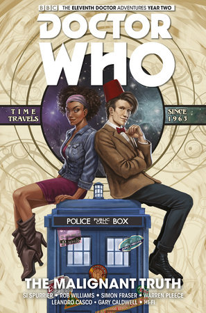 Doctor Who: The Eleventh Doctor Vol. 6: The Malignant Truth by Si Spurrier and Rob Williams