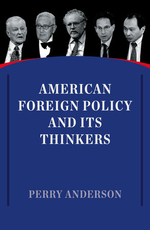 American Foreign Policy and Its Thinkers by Perry Anderson