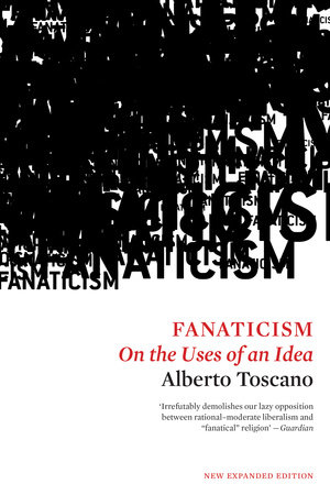 Fanaticism by Alberto Toscano